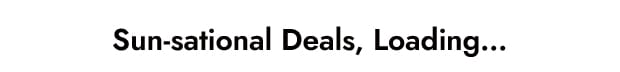 Sun-sational Deals, Loading…