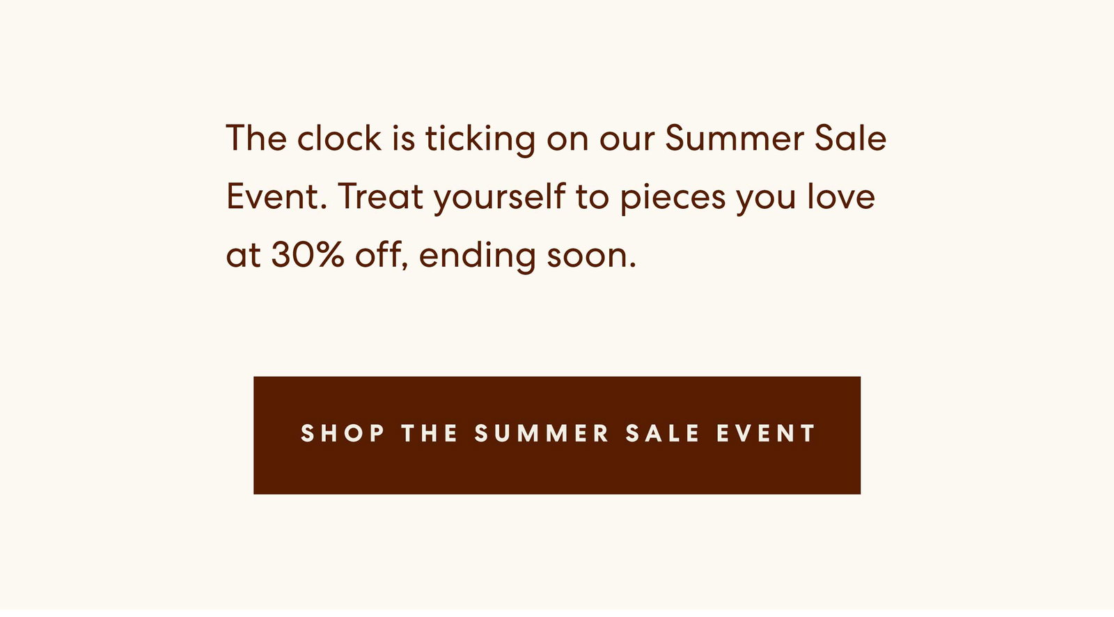 The clock is ticking on our Summer Sale Event