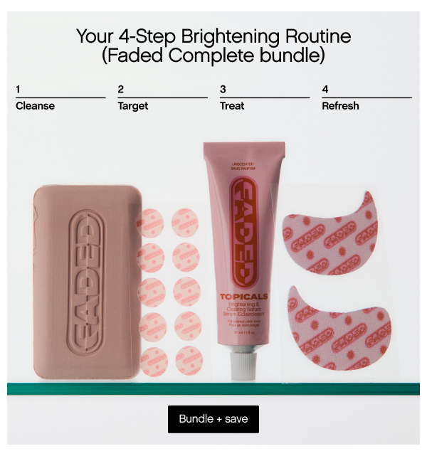 Your 4-Step Brightening Routine (Faded Complete bundle)