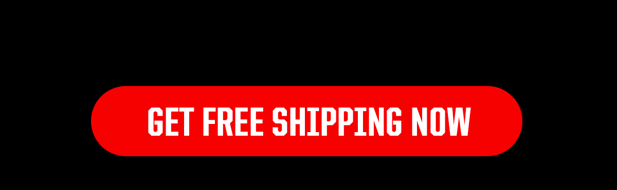 CTA: GET FREE SHIPPING NOW