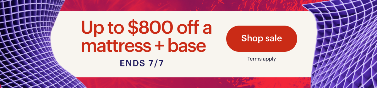 Up to $800 off a mattress + base Ends 7/7 | Shop sale