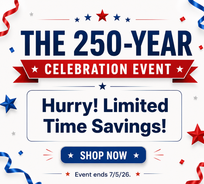 The 250th- Year Celebration Event + Your Holiday Savings Start Now