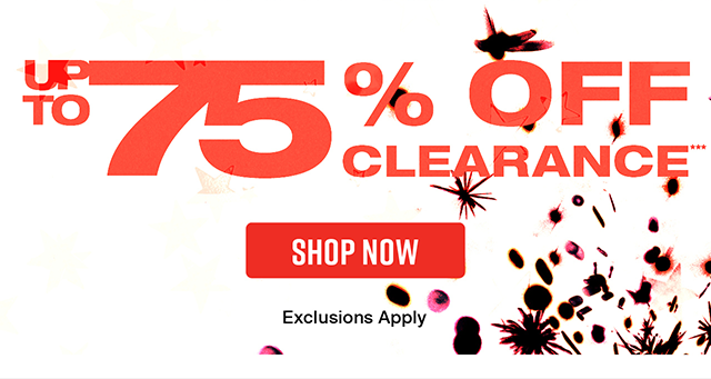 Up to 75 percent off clearance. Exclusions apply. Shop now