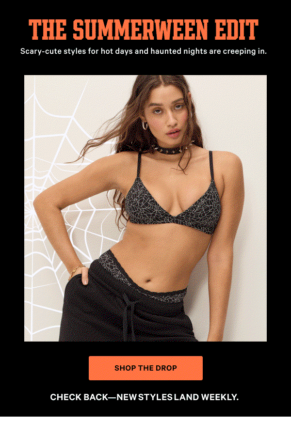The Summerween Edit  Scary-cute styles for hot days and haunted nights are creeping in. Shop the Drop