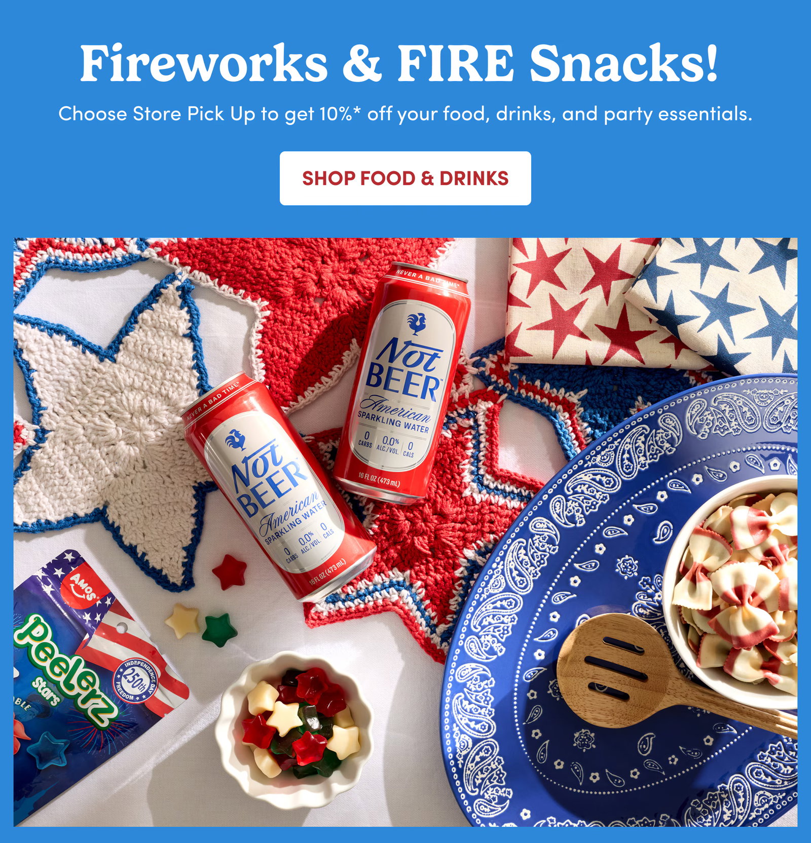 Fireworks & FIRE Snacks! | Choose Store Pick Up to get 10%* off your food, drinks, and party essentials. | Shop Food & Drinks