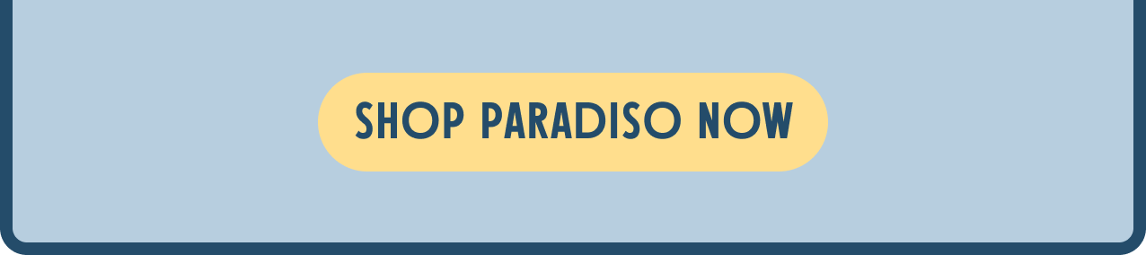 SHOP PARADISO NOW