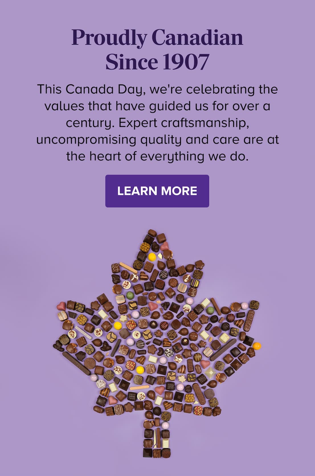 Proudly Canadian Since 1907 LEARN MORE