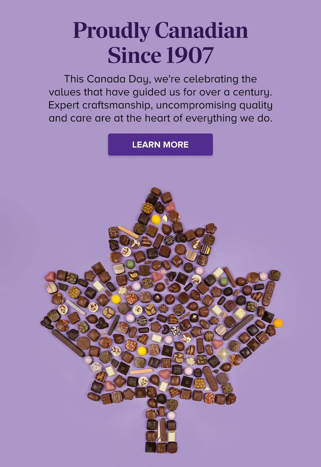 Proudly Canadian Since 1907 LEARN MORE
