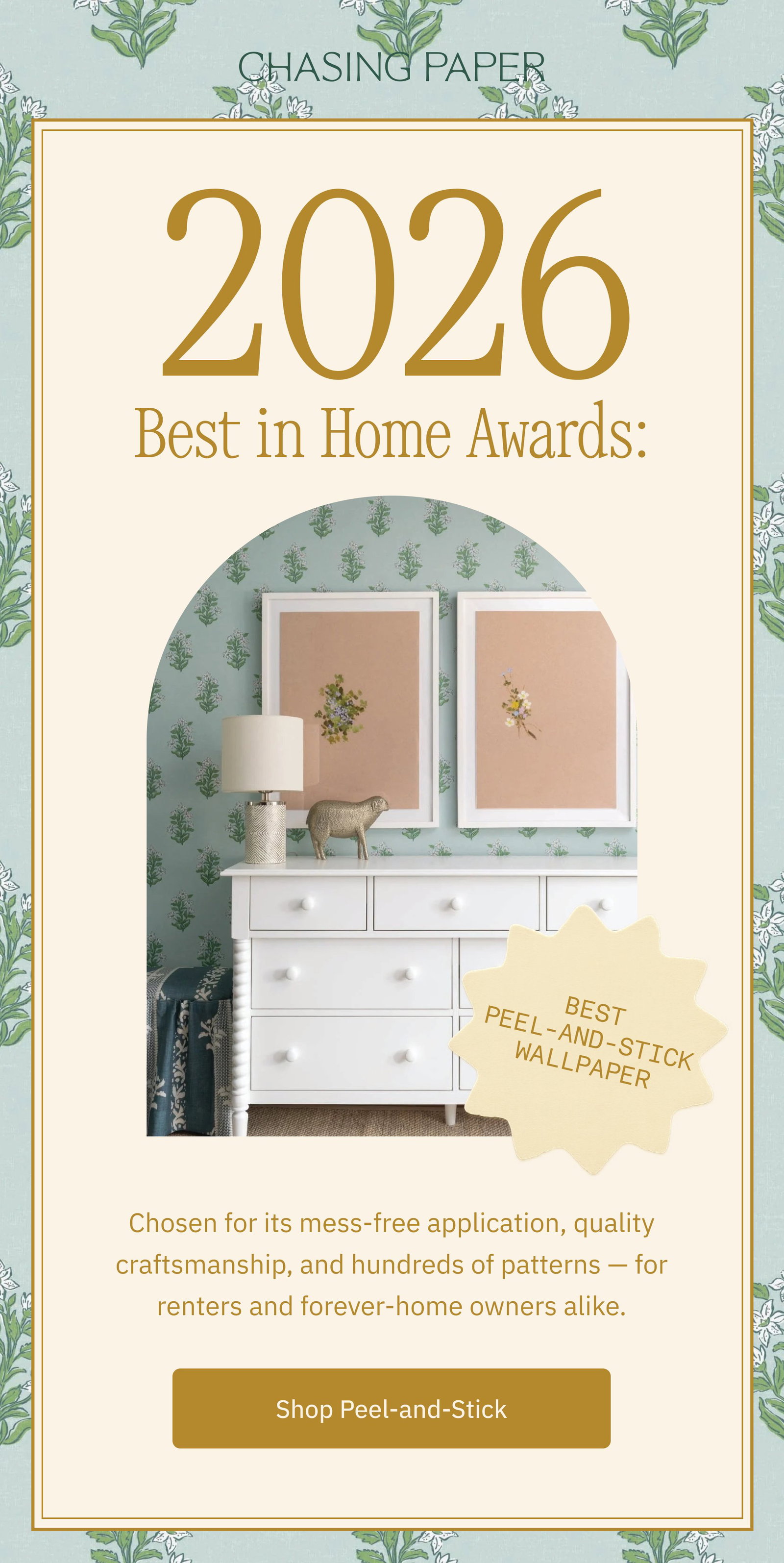 2026 Best in Home Awards: Best Peel-and-Stick Wallpaper LINK Chosen for its mess-free application, quality craftsmanship, and hundreds of patterns — for renters and forever-home owners alike. Shop Peel-and-Stick