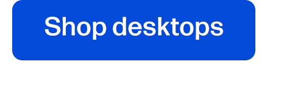 Shop desktops