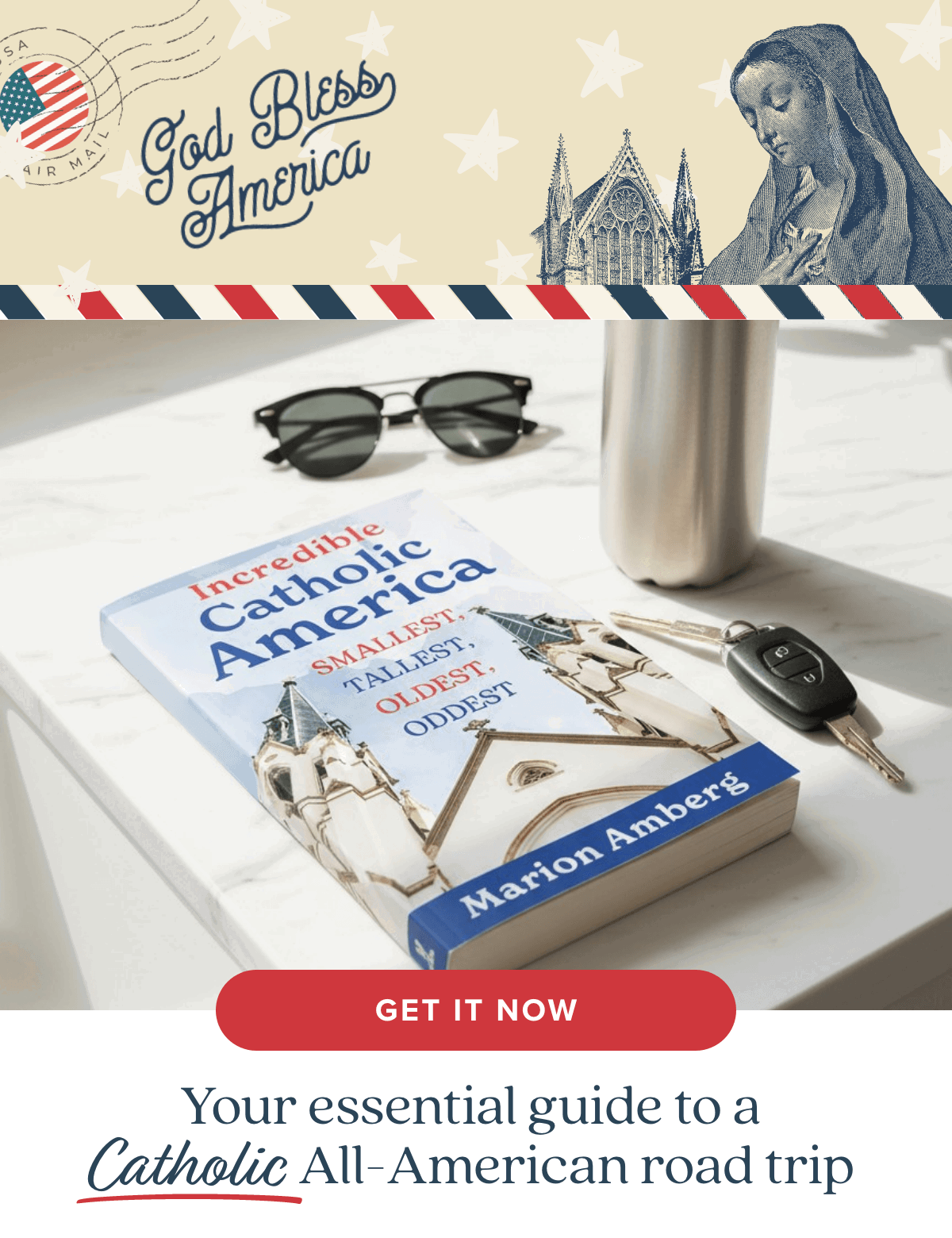 Your essential guide to a Catholic All-American road trip. Get It Now