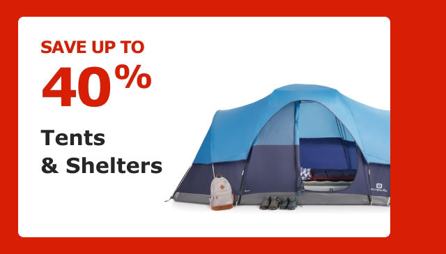 Save up to 40% on Tents & Shelters.