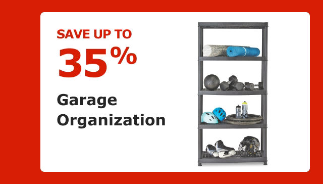 Save up to 35% on Garage Organization.