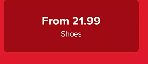 From 21.99 shoes.