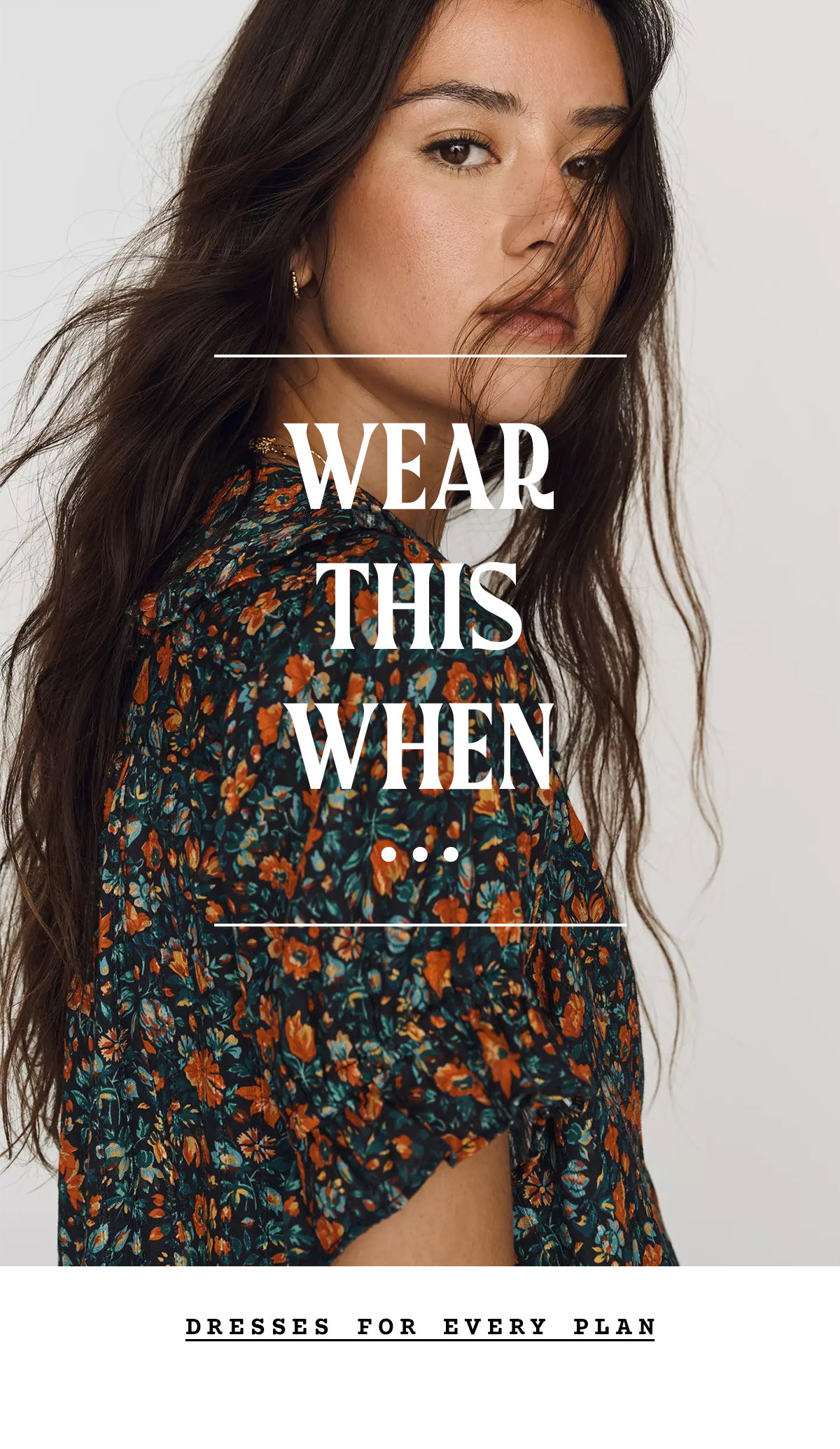 Dresses for every plan >