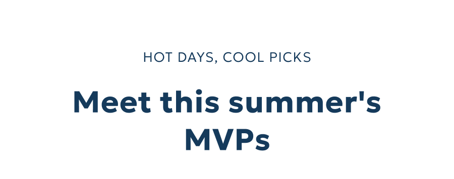 Meet this summer's MVPs