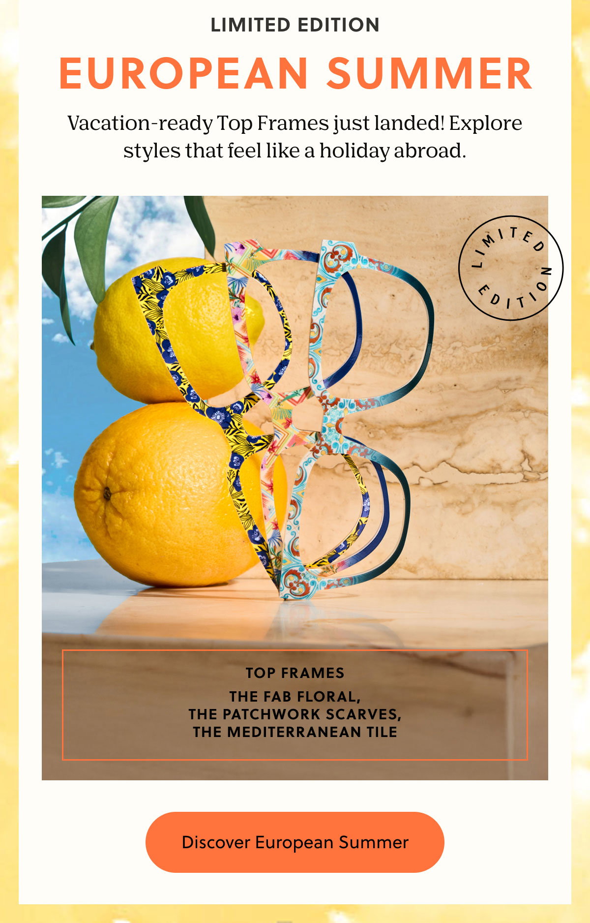 LIMITED EDITION - EUROPEAN SUMMER | Vacation-ready Top Frames just landed! Explore styles that feel like a holiday abroad. | Discover European Summer