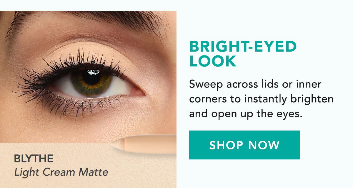 Bright-Eyed Look: Sweep across lids or inner corners to instantly brighten and open up the eyes