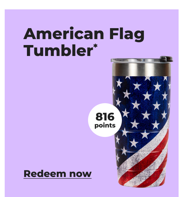 American Flag Tumbler* (with 816 points) - Redeem now