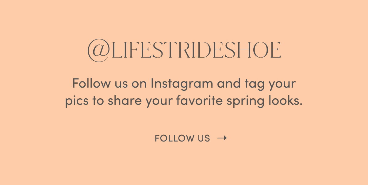 @Lifestrideshoe Follow Us On Instagram And Tag Your Pics To Share Your Favorite Spring Looks. Follow Us