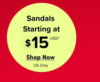 Online Only | Sandals Starting at $15USD* | Shop Now >  | US Only 