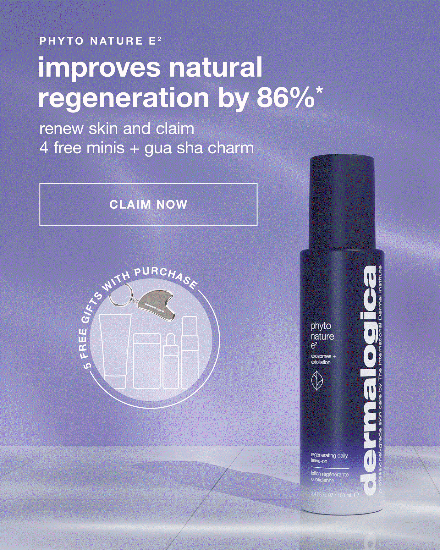 phyto nature e2 | improves natural regeneration by 86%* ​  renew skin and claim 4 free minis + gua sha charm ​  ​  CLAIM NOW 
