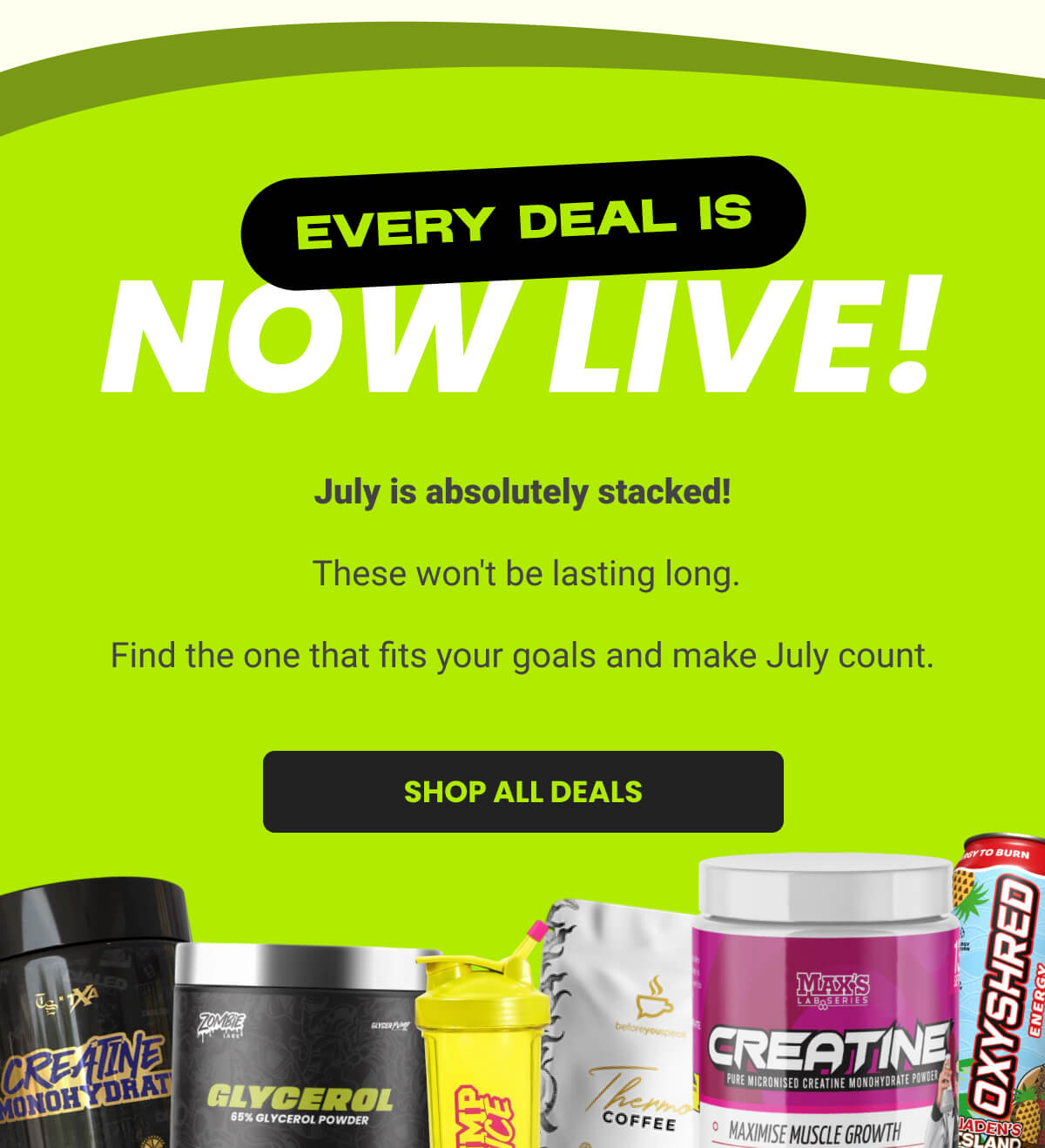 EVERY DEAL IS NOW LIVE: SHOP ALL DEALS 