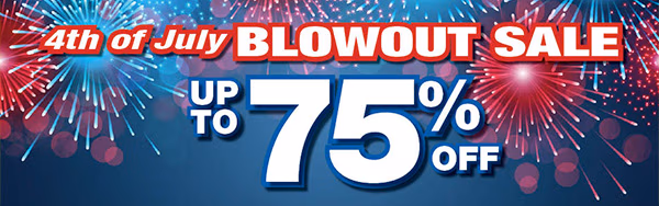 4th of July Blowout Sale