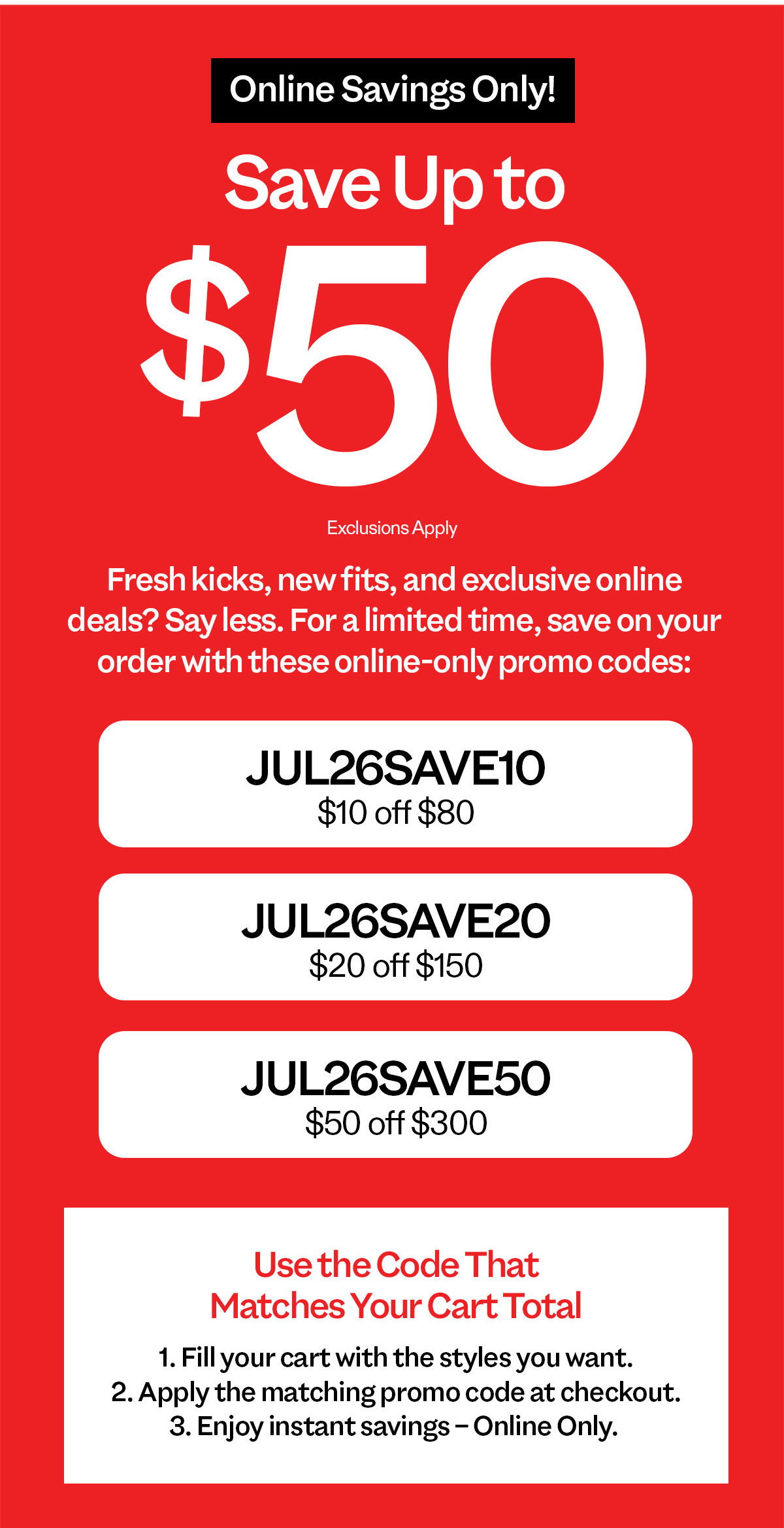 Inline Savings only! Save up to $50! Exclusions apply