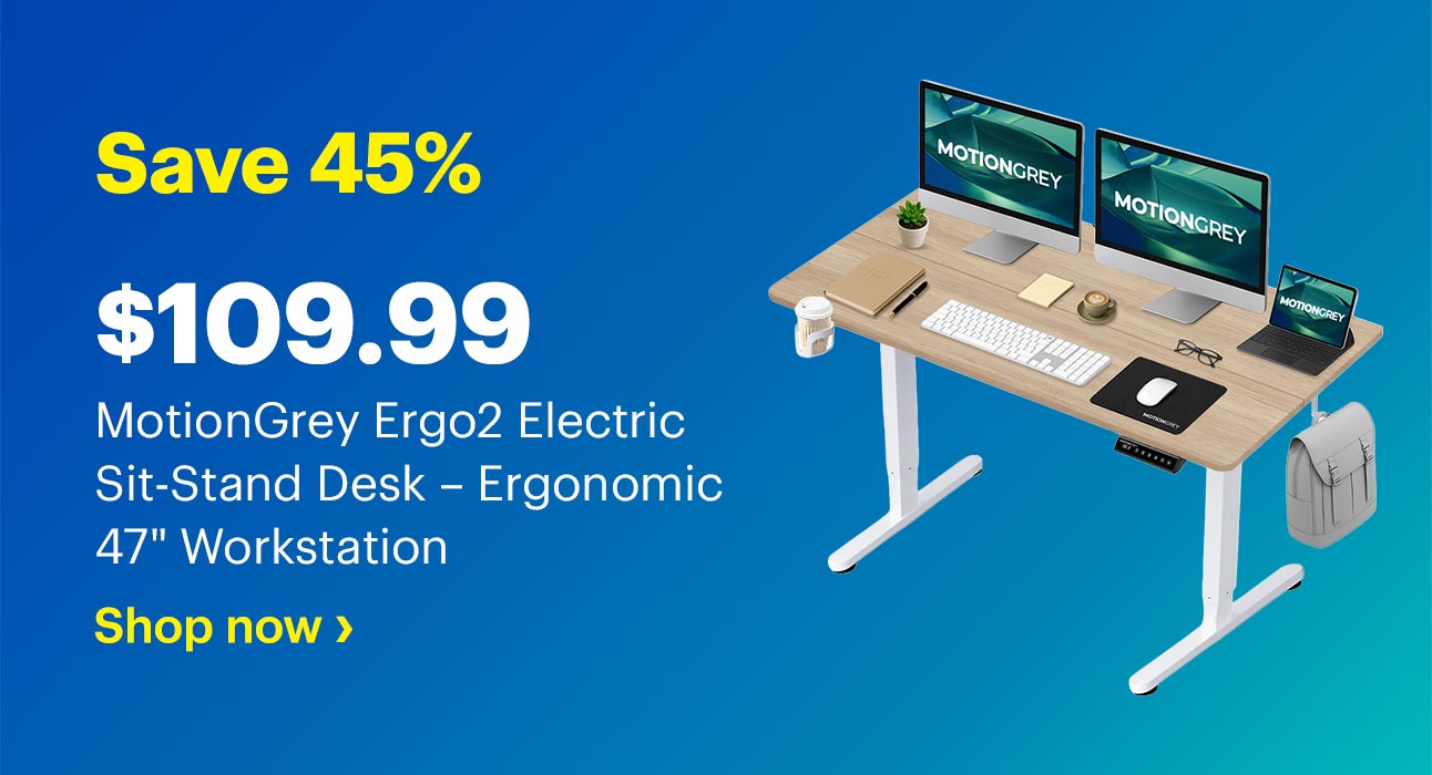 $109.99. Save 45% on MotionGrey Ergo2 Electric Sit-Stand Desk – Ergonomic 47 inch Workstation. Shop now.