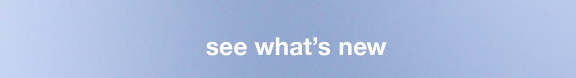 see what's new