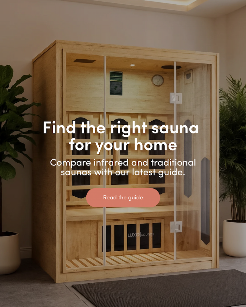 Find the right sauna for your home Compare infrared and traditional saunas with our latest guide. CTA: Read the guide