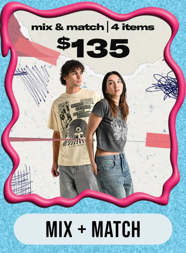 Mix and Match 4 items for $135 | Shop now