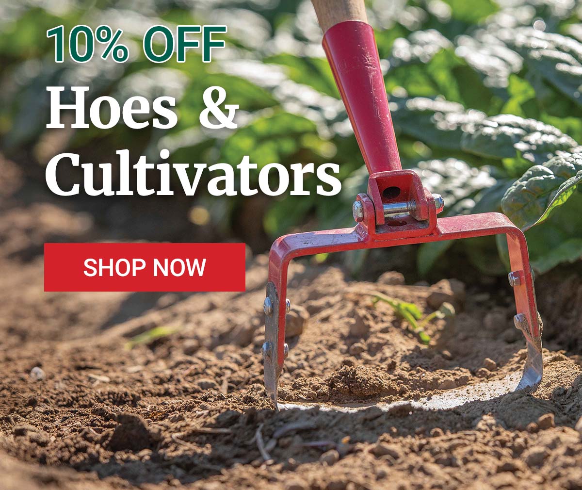 10% Off Hoes & Cultivators - Shop Now