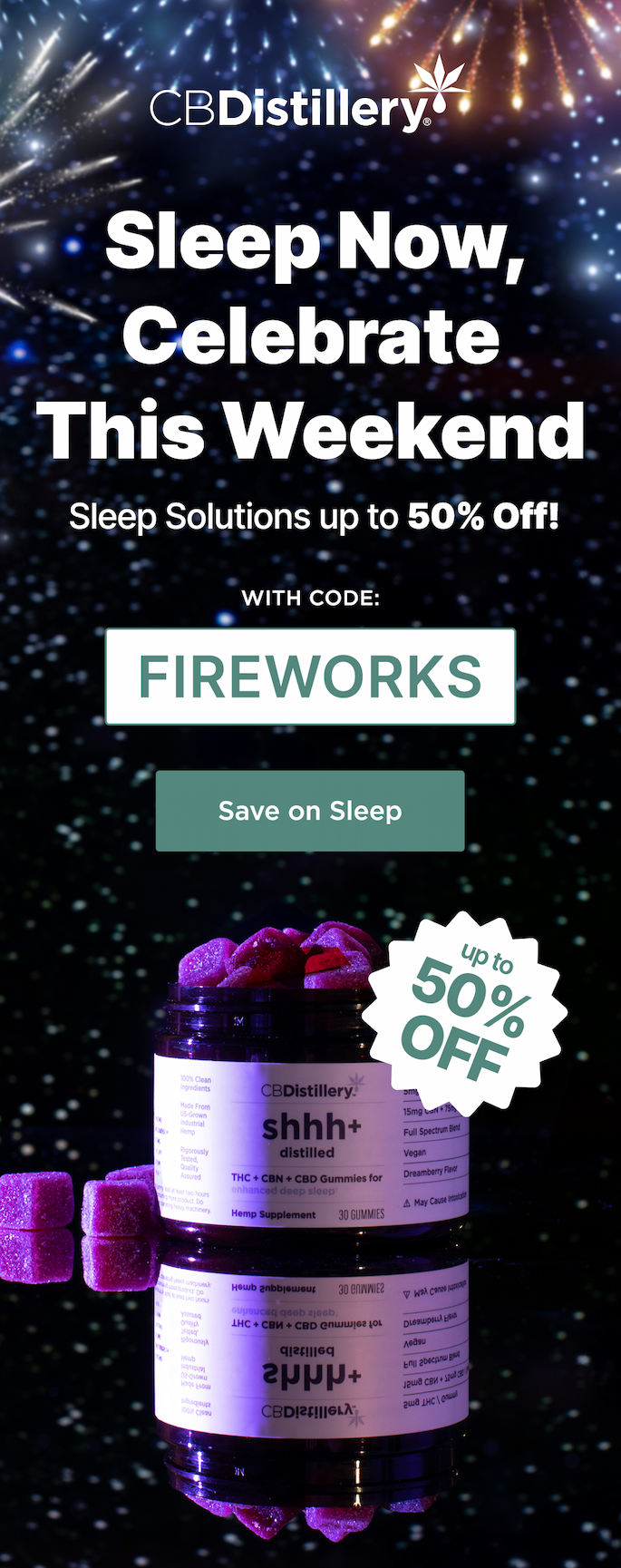 Sleep Now, Celebrate This Weekend - Sleep Solutions up to 50% Off! with code FIREWORKS Save on Sleep 
