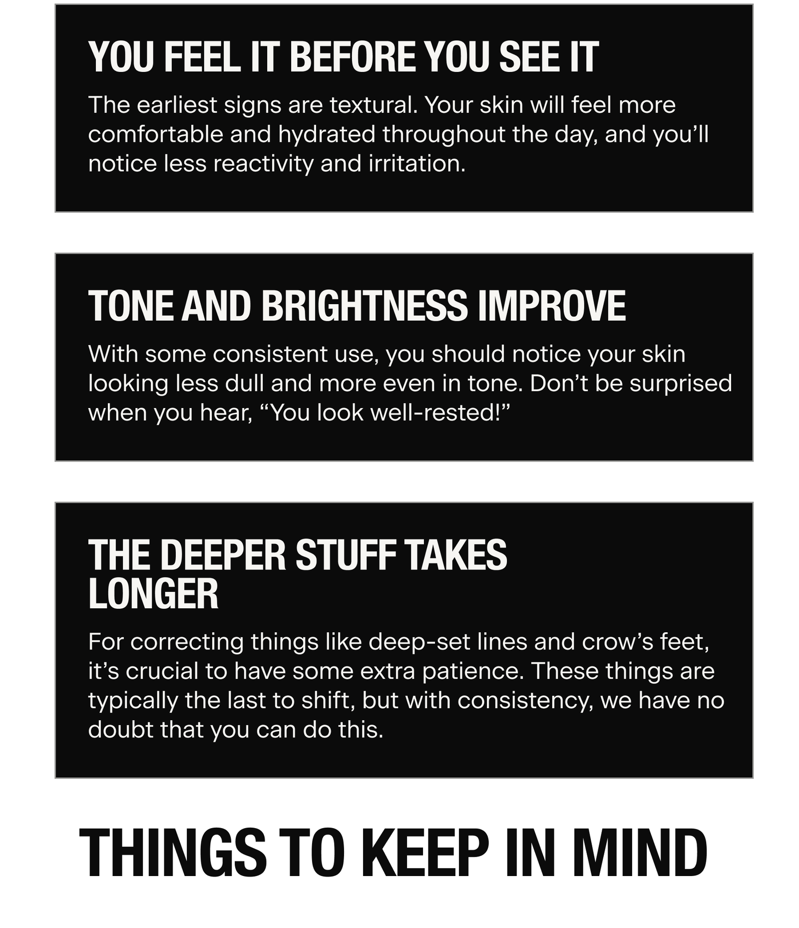 YOU FEEL IT BEFORE YOU SEE IT, TONE AND BRIGHTNESS IMPROVE, THE DEEPER STUFF TAKES LONGER