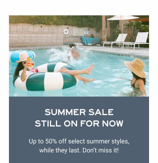 SUMMER SALE STILL ON