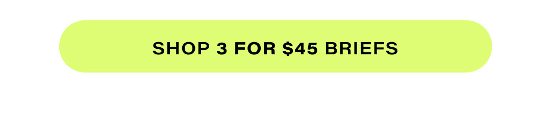 Shop 3 for $45 Briefs