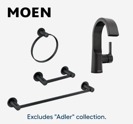 SAVE 20%* MOEN Bathroom Faucets and Accessories