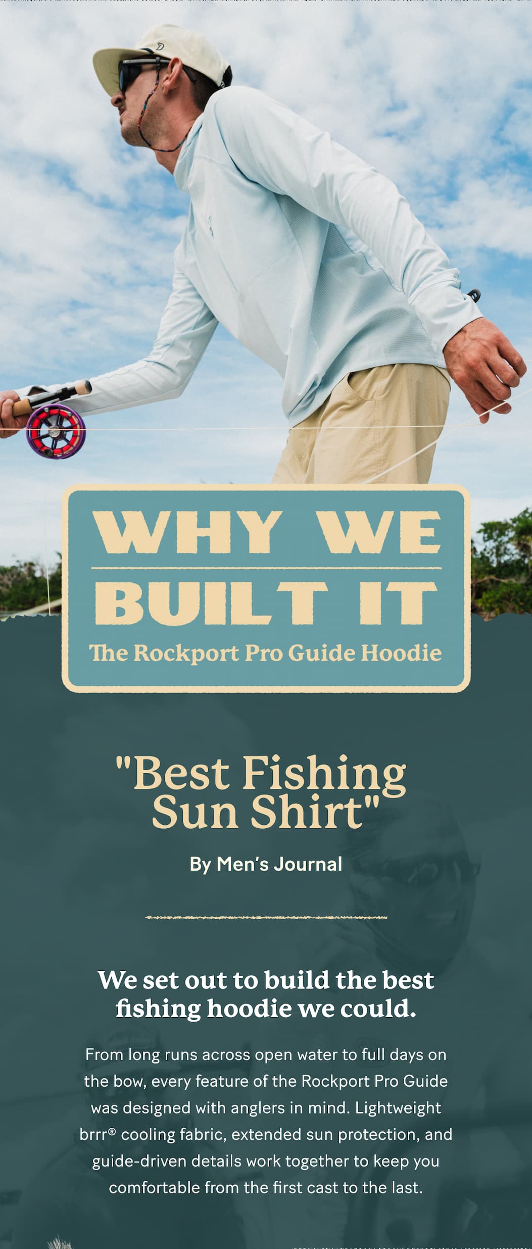 The Rockport Pro Guide Hoodie  |  Named "Best Fishing Sun Shirt" by Mens Journal  |  We set out to build the best fishing hoodie we could.     From long runs across open water to full days on the bow, every feature of the Rockport Pro Guide was designed with anglers in mind. Lightweight brrr® cooling fabric, extended sun protection, and guide-driven details work together to keep you comfortable from the first cast to the last.
