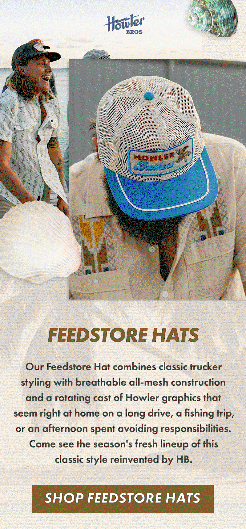 Our Feedstore Hat combines classic trucker styling with breathable all-mesh construction and a rotating cast of Howler graphics that seem right at home on a long drive, a fishing trip, or an afternoon spent avoiding responsibilities. Come see the season's fresh lineup of this classic style reinvented by HB.