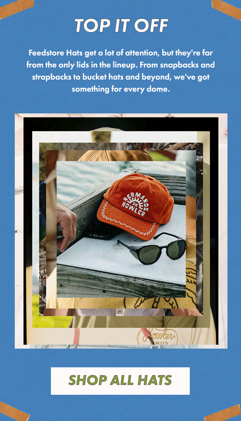 Feedstore Hats get a lot of attention, but they're far from the only lids in the lineup. From snapbacks and strapbacks to bucket hats and beyond, we've got something for every dome.