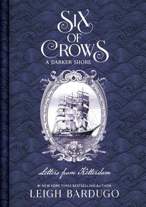 Book | Six of Crows: A Darker Shore, Letters from Ketterdam By Leigh Bardugo.