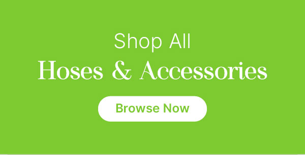 Shop All Hoses & Accessories