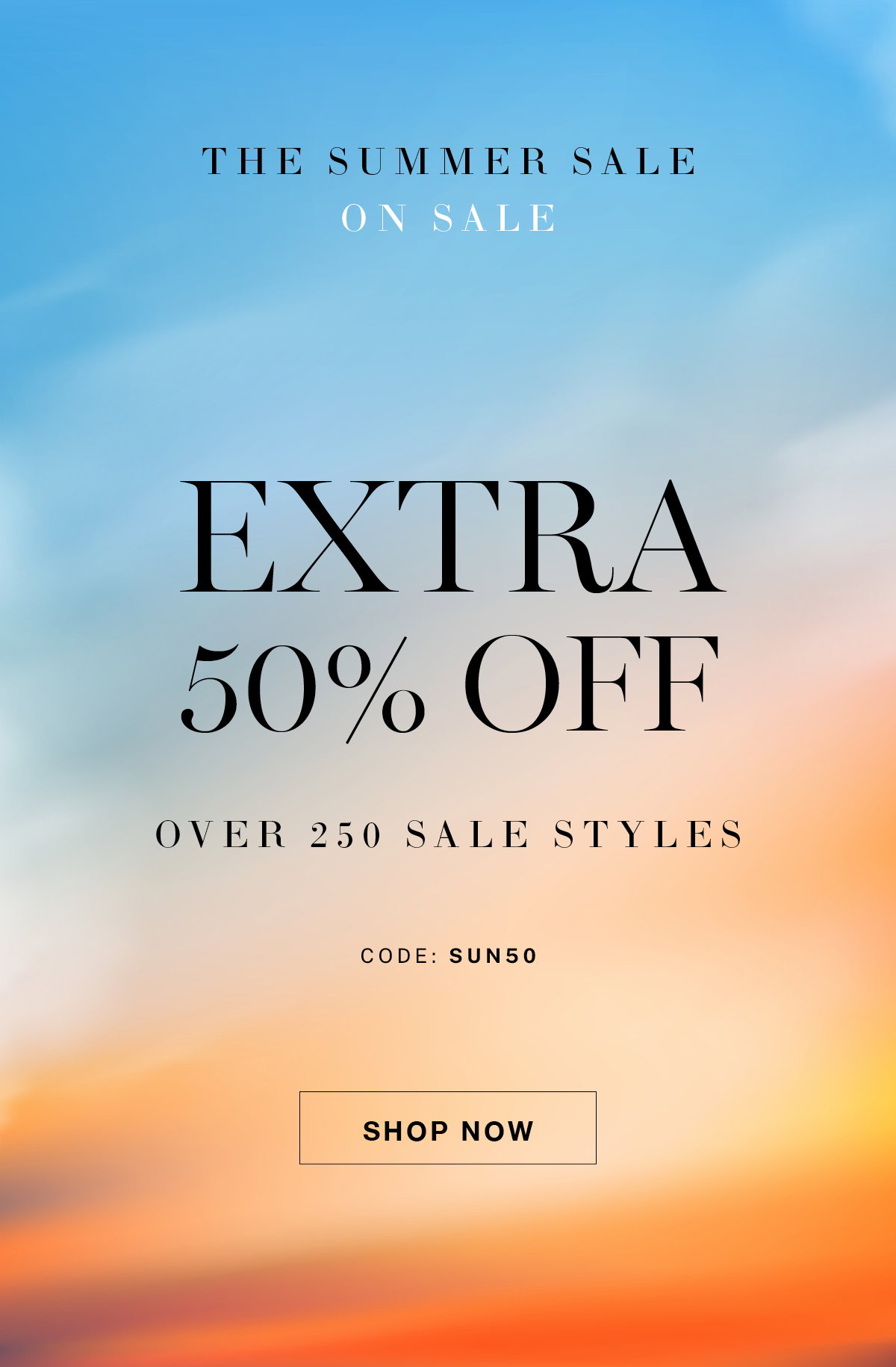 Extra 50% off all sale styles with code SUN50 at checkout. Ends 7/5. 