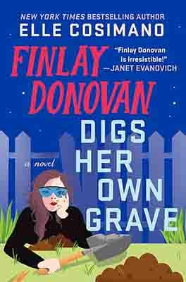 Finlay Donovan Digs Her Own Grave: A Novel