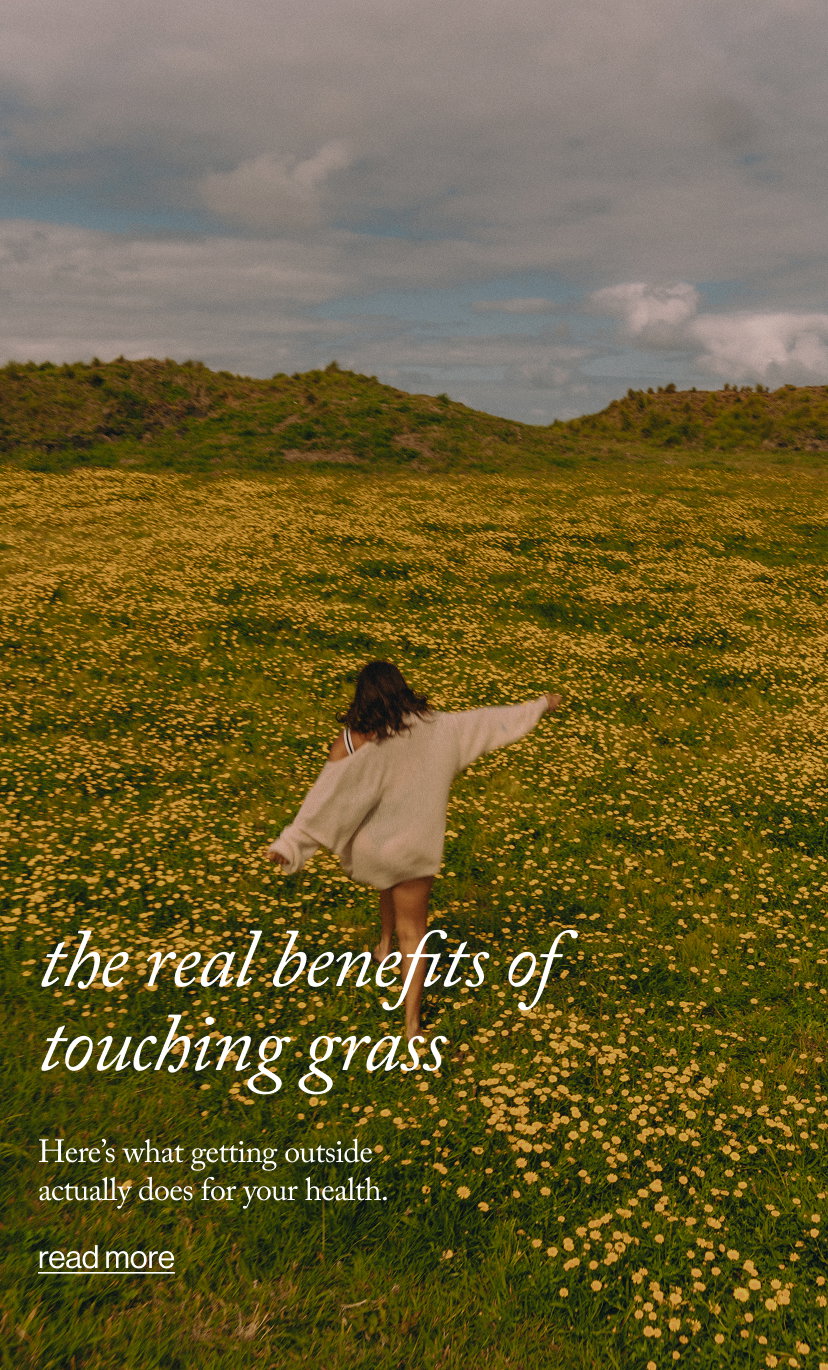 The Real Benefits of Touching Grass  