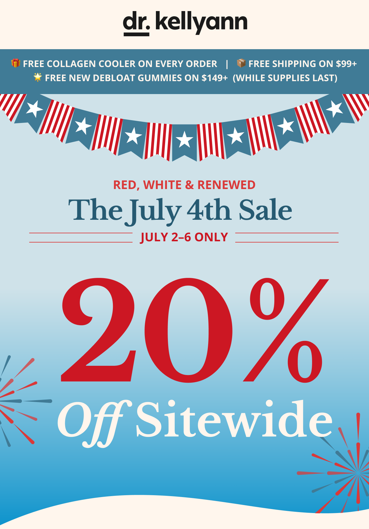 RED, WHITE & RENEWED — The July 4th Sale  |  July 3–6 Only  [OFFER BAR] 🎁 FREE Collagen Cooler on Every Order   |   📦 FREE Shipping on $99+   |   🌟 FREE NEW Debloat Gummies on $149+  (while supplies last)     