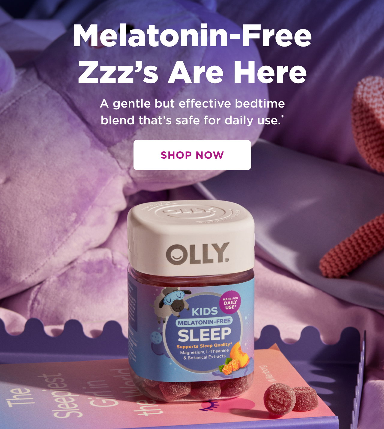 melatonin - free ZZZ's are here. a gentle but effective bedtime blend that's safe for daily use* shop now 