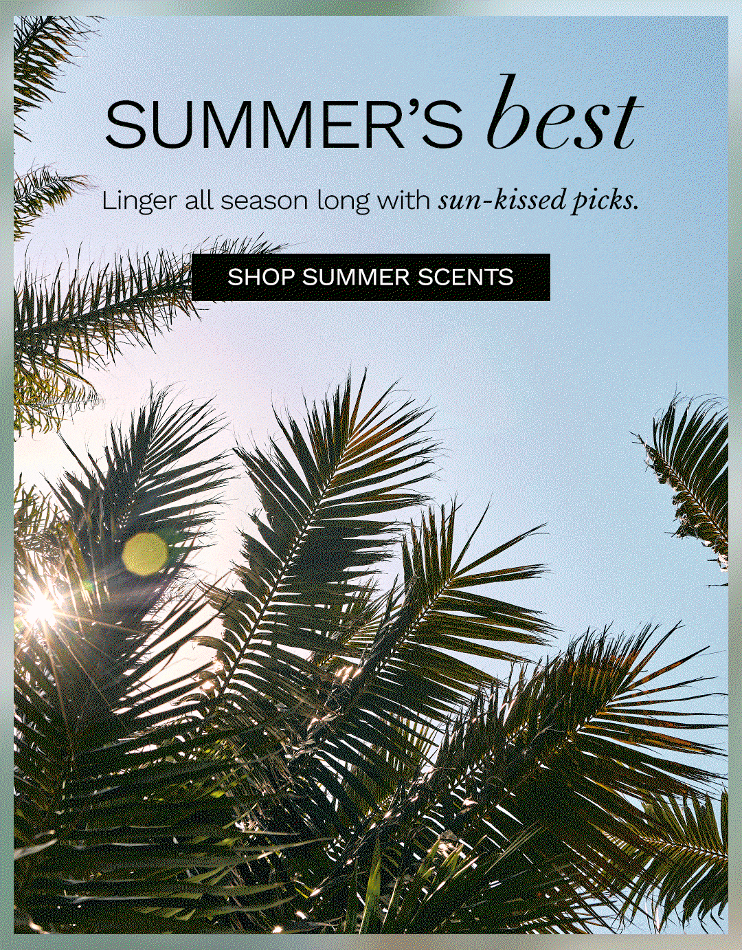 Summer's Best. Shop Summer Scents.